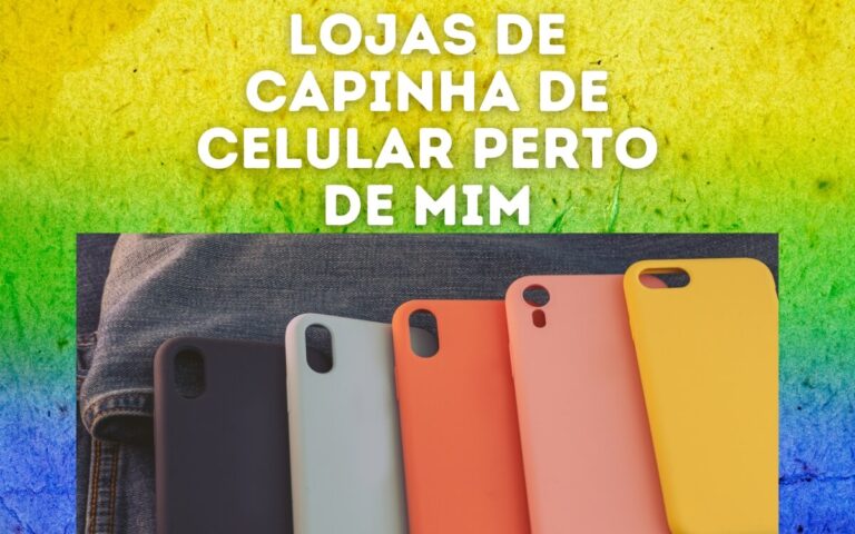 Lojas de capinha de celular perto de mim | Explore sua vizinhança