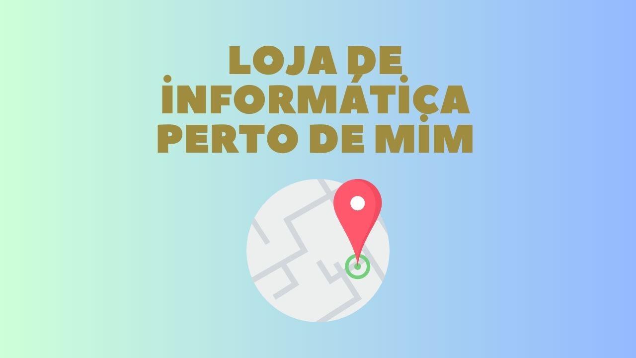 Loja de informática perto de mim